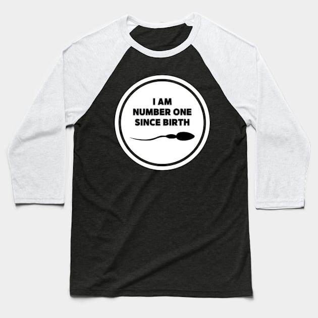 I am number one since birth. - Quotation Baseball T-Shirt by Vinthiwa